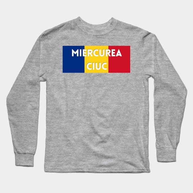 Miercurea Ciuc City in Romanian Flag Long Sleeve T-Shirt by aybe7elf